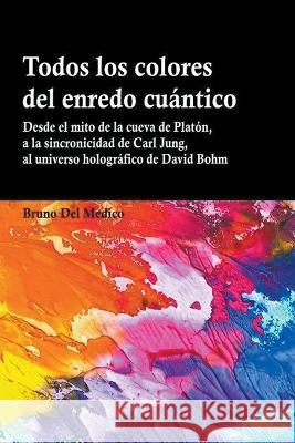 Todos los colores del enredo cuántico Bruno del Medico 9798201756673