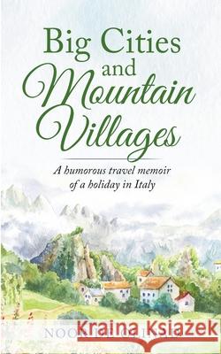 Big Cities and Mountain Villages Noor de Olinad 9798201757878 Noor de Olinad