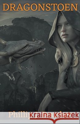 Dragonstoen Phillip J Boucher 9798201762261