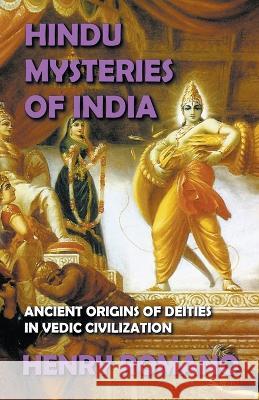 Hindu Mysteries of India Henry Romano 9798201764432