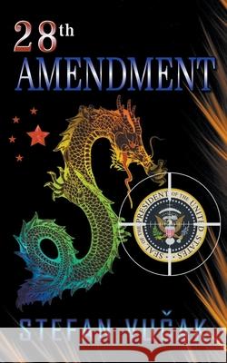 28th Amendment Vucak Stefan Vucak 9798201769697