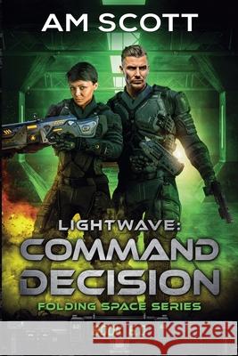 Lightwave: Command Decision Am Scott 9798201770563 LightWave Publishing LLC