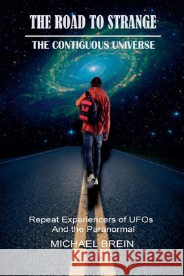 The Road to Strange: The Contiguous Universe Brein, Michael 9798201772864