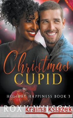 Christmas Cupid Roxy Wilson 9798201773557