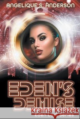 Eden's Demise Angelique S Anderson 9798201774523