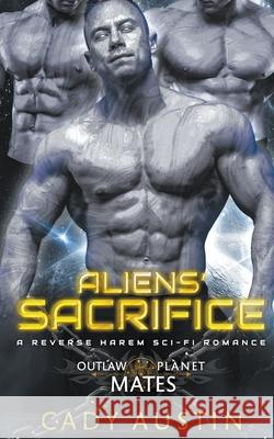 Aliens' Sacrifice Cady Austin 9798201774998