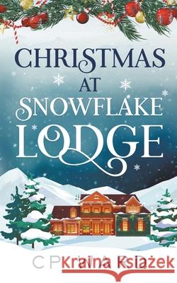 Christmas at Snowflake Lodge Cp Ward 9798201775209 Ammfa Publishing