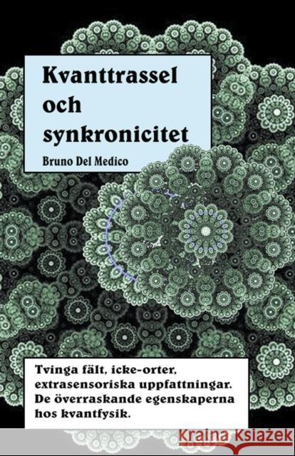 Kvanttrassel och synkronicitet Bruno del Medico 9798201775476 Bruno del Medico Editore