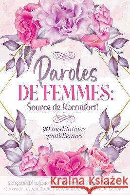 Paroles de femmes: source de réconfort! Dieujuste, Margathe 9798201776503 Paroles de Femmes