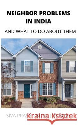 Neighbor Problems in India Siva Prasad Bose, Joy Bose 9798201778132 Joy Bose
