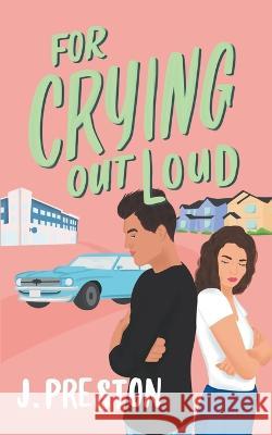 For Crying Out Loud J Preston 9798201788377