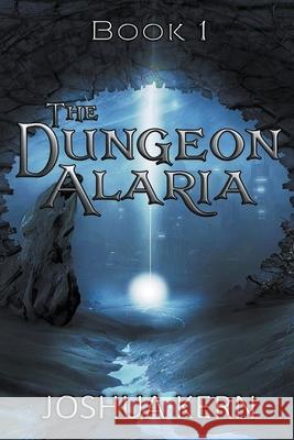 The Dungeon Alaria Joshua Kern 9798201790745