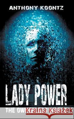 Lady Power Anthony Koontz 9798201793647 Anthony Koontz