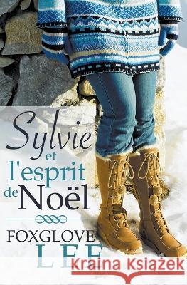 Sylvie et l'esprit de Noël Foxglove Lee 9798201796839 Rainbow Crush