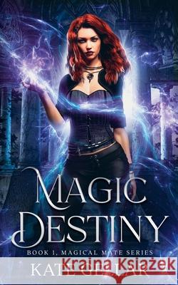 Magic Destiny Gellar Kate Gellar 9798201796853