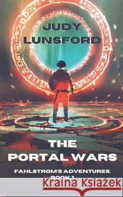 The Portal Wars Judy Lunsford 9798201796952 Judy Lunsford