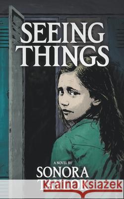 Seeing Things Sonora Taylor 9798201816445 Sonora Taylor