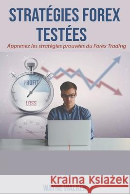 Stratégies Forex Testées Wayne Walker 9798201826963 Wayne Walker