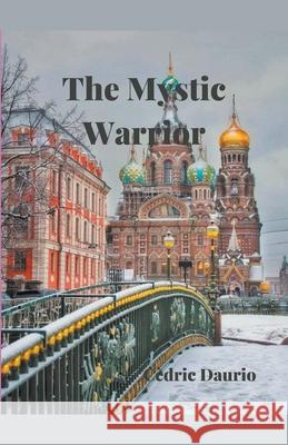 The Mystic Warrior Daurio Cèdric Daurio 9798201832988 Draft2Digital
