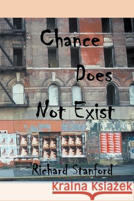 Chance Does Not Exist Stanford Richard Stanford 9798201833565