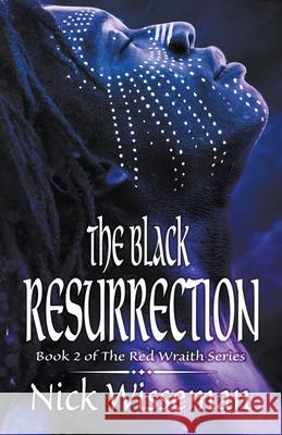 The Black Resurrection Nick Wisseman 9798201837761