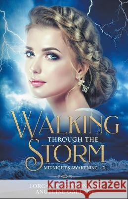 Walking Through The Storm Angeline Gallant 9798201846503 Angeline Gallant