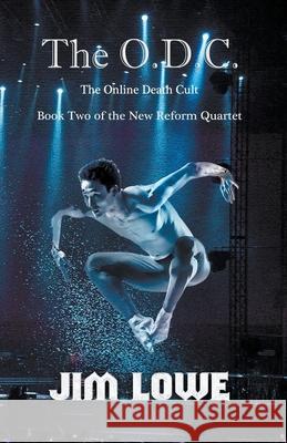 The O.D.C. - The Online Death Cult Lowe Jim Lowe 9798201846633 Draft2Digital