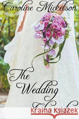 The Wedding Charade Caroline Mickelson 9798201849979 Bon Accord Press