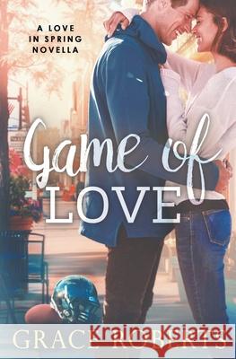 Game of Love Grace Roberts 9798201854638