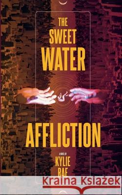 The Sweet Water Affliction Kylie Rae 9798201856779 Kylie Rae