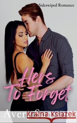 Hers to Forget Avery Samson 9798201863852 Avery Samson