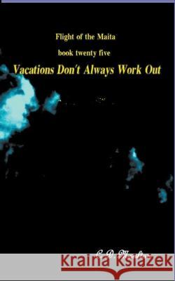 Vacations Don't Always Work Out C D Moulton 9798201868970 C. D. Moulton