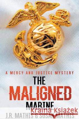 The Maligned Marine Mathis Susan Mathis 9798201879426 Draft2Digital