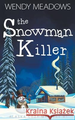 The Snowman Killer Meadows Wendy Meadows 9798201881108