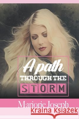 A Path Through the Storm Marjorie Joseph 9798201883119