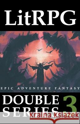 LitRPG Double Series 3: Epic Adventure Fantasy Adam Drake 9798201883812