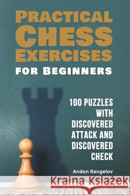 100 Puzzles with Discovered Attack and Discovered Check Andon Rangelov   9798201887926 Andon Rangelov