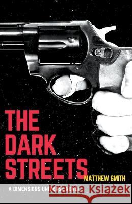 The Dark Streets Matthew Smith 9798201890513 Matthew Smith