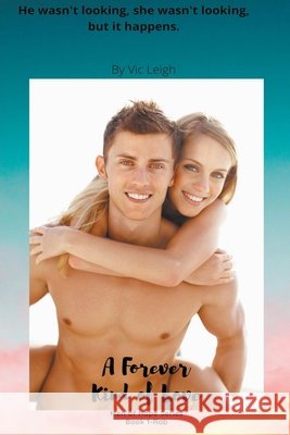 A Forever Kind of Love Vic Leigh 9798201891473 Vic Leigh