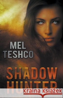 Shadow Hunter Mel Teshco 9798201893538 Mel Teshco