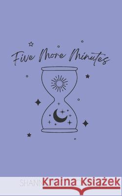 Five More Minutes Shannon O'Connor 9798201895006