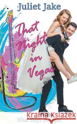 That Night in Vegas Jake Juliet Jake 9798201897789