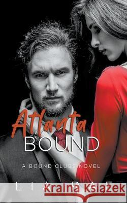 Atlanta Bound Lia Rae   9798201898328 Lia Rae