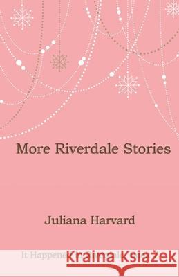 More Riverdale Stories Juliana Harvard 9798201898854 Juliana Harvard