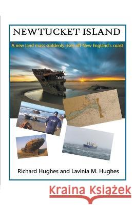 Newtucket Island Hughes Richard Hughes and Lavinia M. Hughes 9798201899721 Draft2Digital