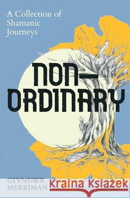Non-Ordinary Glyndŵr The Druid 9798201903374 Glyndŵr the Druid