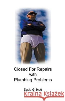 Closed For Repairs with Plumbing Problems David G Scott 9798201907204 David G Scott