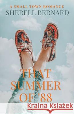That Summer Of '88 Bernard Sherell Bernard 9798201908492 Draft2Digital