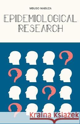 Epidemiological Research Mbuso Mabuza 9798201913205 Mbuso Mabuza