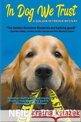 In Dog We Trust Large Print Neil S Plakcy 9798201917111 Samwise Books
